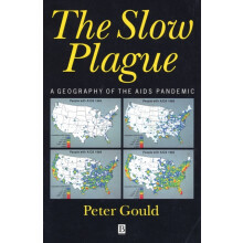 The Slow Plague A Geography of the AIDS Pandemic by Peter Gould Paperb