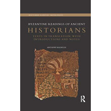 Byzantine Readings of Ancient Historians Texts in Translation with Int