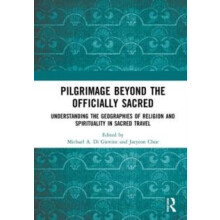 Pilgrimage beyond the Officially Sacred Understanding the Geographies