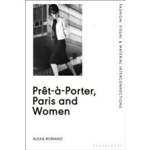 PretaPorter Paris and Women by Romano Alexis Independent Scholar USA H