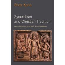 Syncretism and Christian Tradition Race and Revelation in the Study of