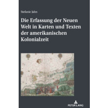 Die Erfassung der Neuen Welt in Karten und Texten der amerikanischen K