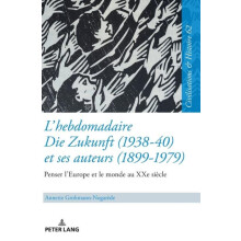 Lhebdomadaire Die Zukunft 193840 et ses auteurs 18991979 Penser lEurop