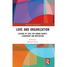 Love and Organization Lessons of Love for Human Dignity Leadership and