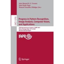 Progress in Pattern Recognition Image Analysis Computer Vision and App