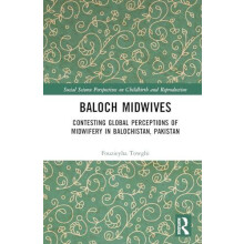 Baloch Midwives Contesting Global Perceptions of Midwifery in Balochis