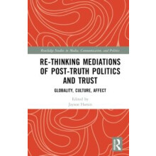Rethinking Mediations of Posttruth Politics and Trust Globality Cultur