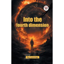 Into the fourth dimension by Ray Cummings Paperback Book