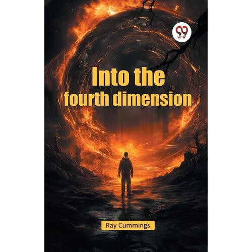 Into the fourth dimension by Ray Cummings Paperback Book