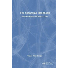 The Glaucoma Handbook Evidencebased Clinical Care by Cansu Yksel Elgin