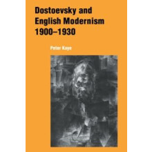 Dostoevsky and English Modernism 1900 1930 by Peter Kaye Paperback Boo