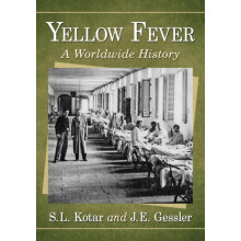 Yellow Fever A Worldwide History by S.L. Kotar Paperback Book