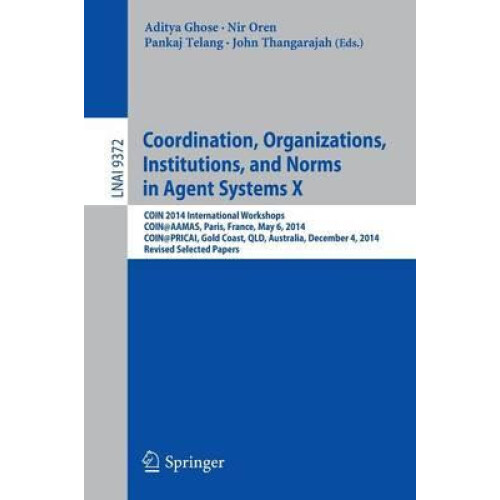 Coordination Organizations Institutions and Norms in Agent Systems X C