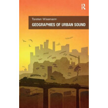 Geographies of Urban Sound by Torsten Wissmann Hardcover Book