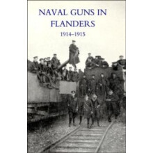 NAVAL GUNS IN FLANDERS 19141915 by L.F.R. Paperback Book