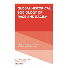 Global Historical Sociology of Race and Racism Hardcover Book