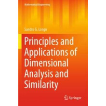 Principles and Applications of Dimensional Analysis and Similarity by
