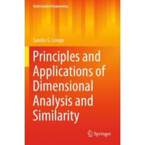 Principles and Applications of Dimensional Analysis and Similarity by