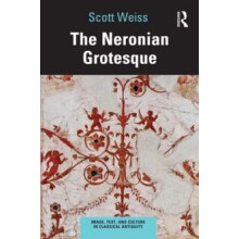 The Neronian Grotesque by Scott Weiss Hardcover Book