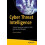 Cyber Threat Intelligence The NoNonsense Guide for CISOs and Security 1
