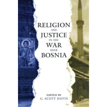 Religion and Justice in the War Over Bosnia Hardcover Book