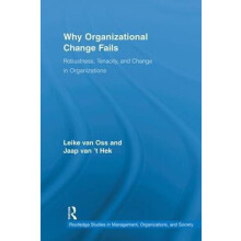 Why Organizational Change Fails Robustness Tenacity and Change in Orga
