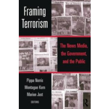 Framing Terrorism The News Media the Government and the Public Paperba