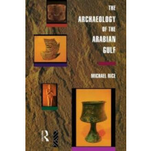 The Archaeology of the Arabian Gulf by Michael Rice Paperback Book