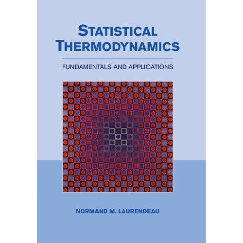 Statistical Thermodynamics Fundamentals and Applications by Normand La