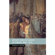 Royalty and Diplomacy in Europe 1890 1914 by Roderick R. McLean Paperb
