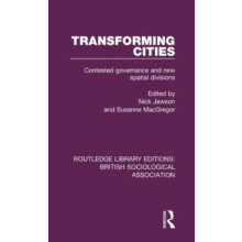 Transforming Cities Contested Governance and New Spatial Divisions Har