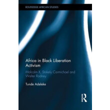 Africa in Black Liberation Activism Malcolm X Stokely Carmichael and W