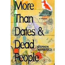 More Than Dates and Dead People Recovering a Christian View of History
