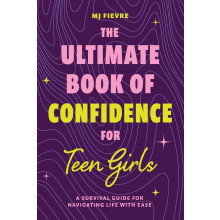 The Ultimate Book of Confidence for Teen Girls A Survival Guide for Na