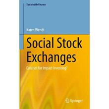 Social Stock Exchanges Catalyst for Impact Investing by Karen Wendt Ha