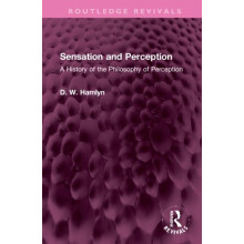 Sensation and Perception A History of the Philosophy of Perception by