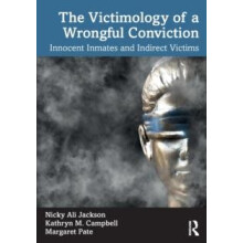 The Victimology of a Wrongful Conviction Innocent Inmates and Indirect