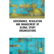 Governance Regulation and Management of Global Sport Organisations by