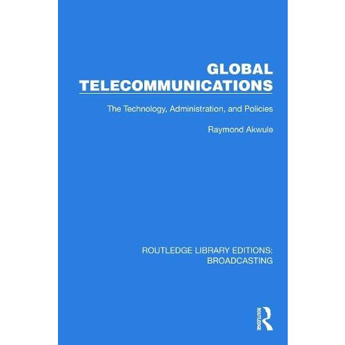 Global Telecommunications The Technology Administration and Policies b