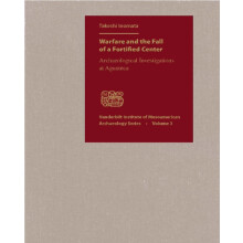 Warfare and the Fall of a Fortified Center Archaeological Investigatio