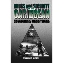 Drugs and Security in the Caribbean Sovereignty Under Siege by Ivelaw