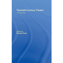 Twentieth Century Theatre A Sourcebook Hardcover Book