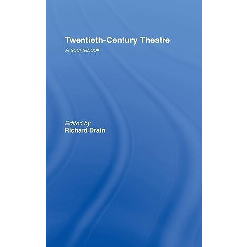 Twentieth Century Theatre A Sourcebook Hardcover Book