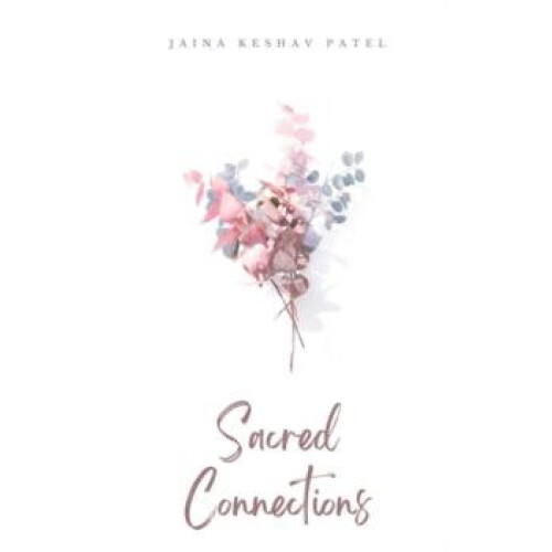 Sacred Connections by Jaina Keshav Patel Paperback Book