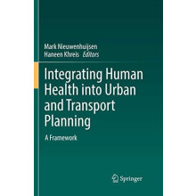Integrating Human Health into Urban and Transport Planning A Framework