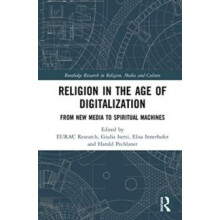 Religion in the Age of Digitalization From New Media to Spiritual Mach