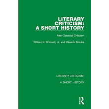Literary Criticism A Short History NeoClassical Criticism by William K