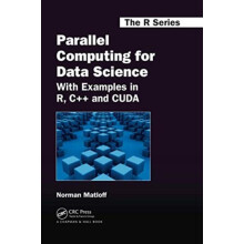Parallel Computing for Data Science With Examples in R C and CUDA by N