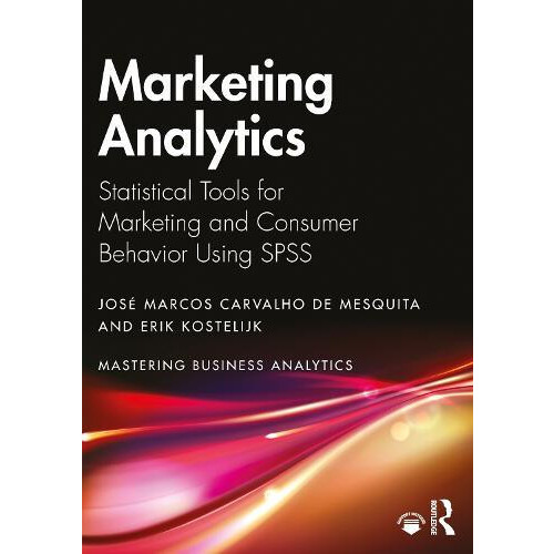 Marketing Analytics Statistical Tools for Marketing and Consumer Behav