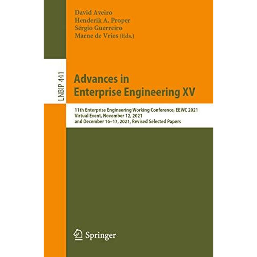 Advances in Enterprise Engineering XV 11th Enterprise Engineering Work